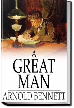 A Great Man | Arnold Bennett